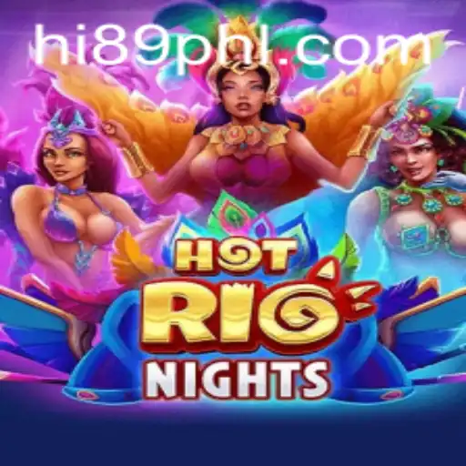 Hot Rio Nights: The Ultimate Thrill in Gaming with HI89